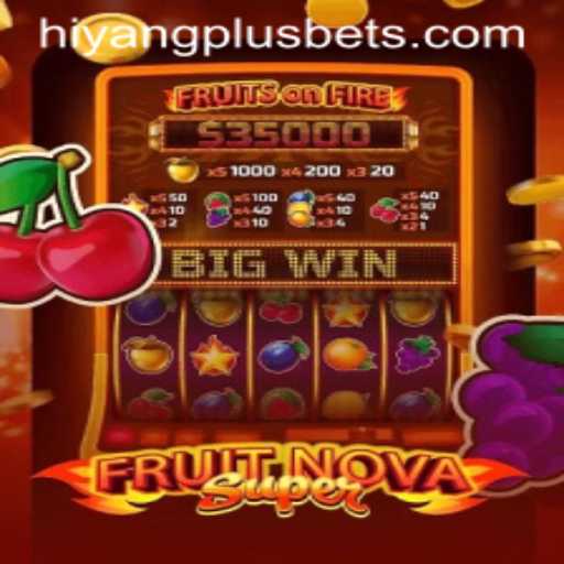 Exploring FruitNovaSuper: A New Casino Game on Hiyang Plus Casino